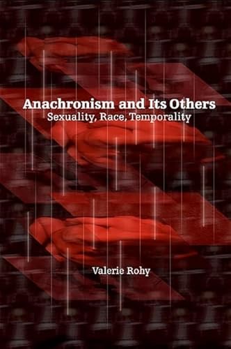 Stock image for Anachronism and Its Others: Sexuality, Race, Temporality for sale by dsmbooks