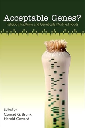 Imagen de archivo de Acceptable Genes? : Religious Traditions and Genetically Modified Foods a la venta por Better World Books: West