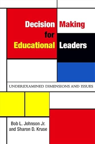 Imagen de archivo de Decision Making for Educational Leaders: Underexamined Dimensions and Issues (SUNY Series, Educational Leadership) a la venta por Books From California