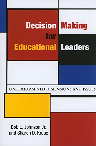 Stock image for Decision Making for Educational Leaders: Underexamined Dimensions and Issues (SUNY Series, Educational Leadership) for sale by Books From California