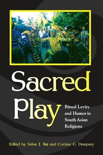 Stock image for Sacred Play: Ritual Levity and Humor in South Asian Religions for sale by Revaluation Books