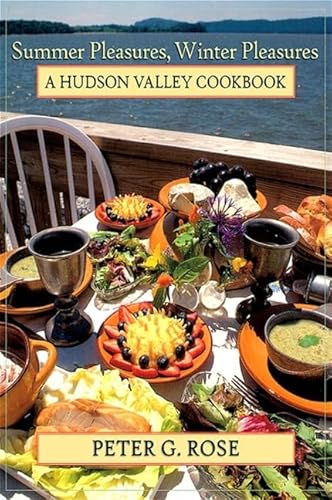 Beispielbild fr Summer Pleasures, Winter Pleasures : A Hudson Valley Cookbook zum Verkauf von Better World Books