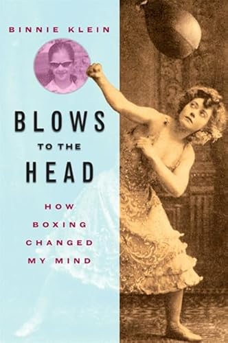 Blows to the Head: How Boxing Changed My Mind (Inscribed First Edition)