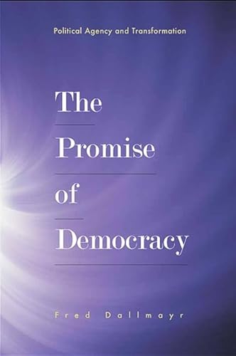 The Promise of Democracy: Political Agency and Transformation (9781438430393) by Dallmayr, Fred