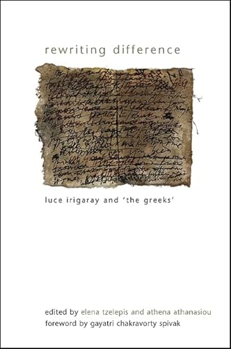 9781438430997: Rewriting Difference: Luce Irigaray and 'the Greeks' (SUNY series in Gender Theory)