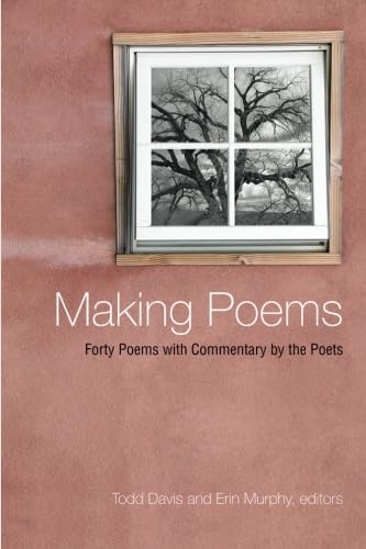Stock image for Making Poems : Forty Poems with Commentary by the Poets for sale by Better World Books