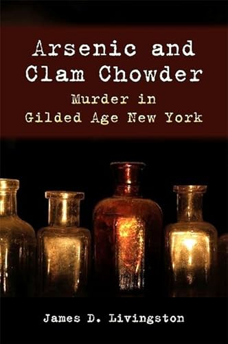 Beispielbild fr Arsenic and Clam Chowder: Murder in Gilded Age New York (Excelsior Editions) zum Verkauf von medimops