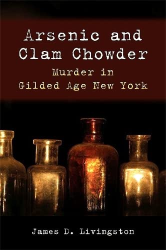 Stock image for Arsenic and Clam Chowder: Murder in Gilded Age New York (Excelsior Editions) for sale by medimops