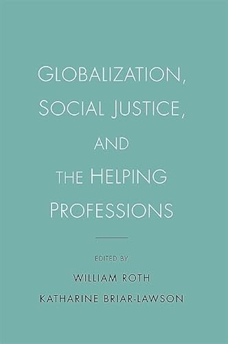 Imagen de archivo de Globalization, Social Justice, and the Helping Professions a la venta por Chiron Media