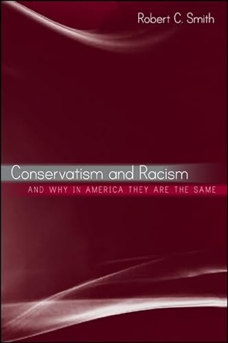 9781438432335: Conservatism and Racism, and Why in America They Are the Same