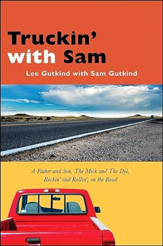 Beispielbild fr Truckin' with Sam: A Father and Son, the Mick and the Dyl, Rockin' and Rollin', on the Road zum Verkauf von Amazing Books Pittsburgh