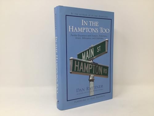 Stock image for In the Hamptons Too : Further Encounters with Farmers, Fishermen, Artists, Billionaires, and Celebrities for sale by Better World Books