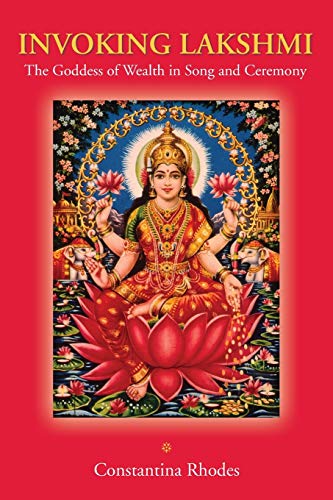 Stock image for Invoking Lakshmi: The Goddess of Wealth in Song and Ceremony for sale by WorldofBooks