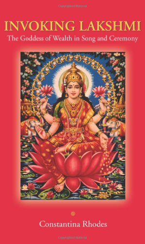 Stock image for Invoking Lakshmi: The Goddess of Wealth in Song and Ceremony for sale by Mainly Books