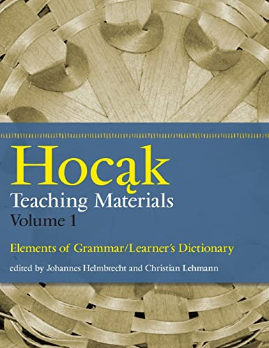 Stock image for Hocak Teaching Materials, Volume 1: Elements of Grammar/Learner's Dictionary (North American Native Peoples, Past and Present) for sale by Russell Books