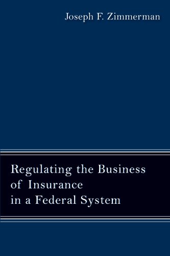 Regulating the Business of Insurance in a Federal System (9781438433585) by Zimmerman, Joseph F.