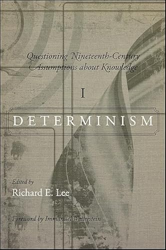 9781438433905: Questioning Nineteenth-Century Assumptions about Knowledge, I: Determinism: 1 (SUNY Series, Fernand Braudel Center Studies in Historical Social Science)