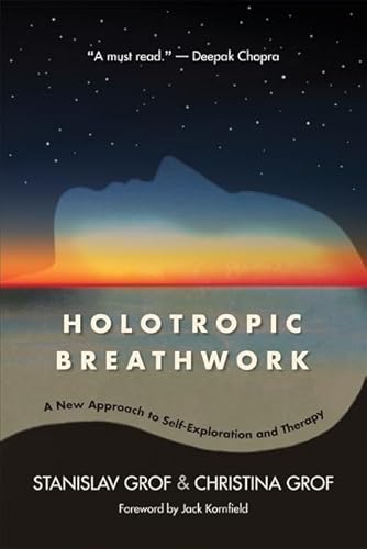 Holotropic Breathwork: A New Approach to Self-Exploration and Therapy (SUNY Series in Transpersonal and Humanistic Psychology) (9781438433936) by Grof M.D., Stanislav; Grof, Christina