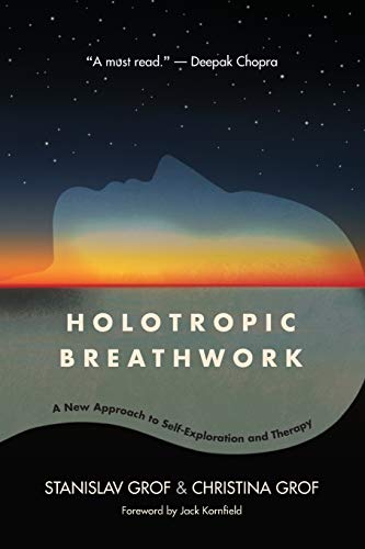 Holotropic Breathwork: A New Approach to Self-Exploration and Therapy (SUNY Series in Transpersonal and Humanistic Psychology) (9781438433943) by Grof, Stanislav; Grof, Christina