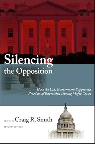 9781438435190: Silencing the Opposition: How the U.S. Government Suppressed Freedom of Expression During Major Crises