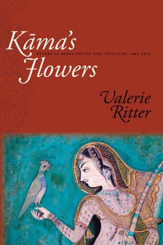 Stock image for Kama's Flowers: Nature in Hindi Poetry and Criticism, 1885-1925 (SUNY Series in Hindu Studies) for sale by GF Books, Inc.