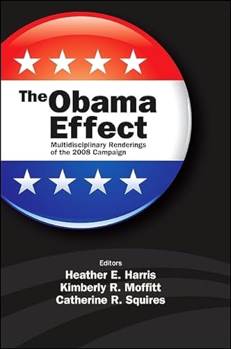 Stock image for The Obama Effect: Multidisciplinary Renderings of the 2008 Campaign for sale by MyLibraryMarket
