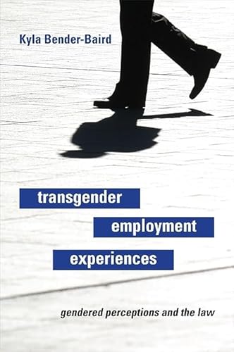 Beispielbild fr Transgender Employment Experiences: Gendered Perceptions and the Law zum Verkauf von Book Dispensary