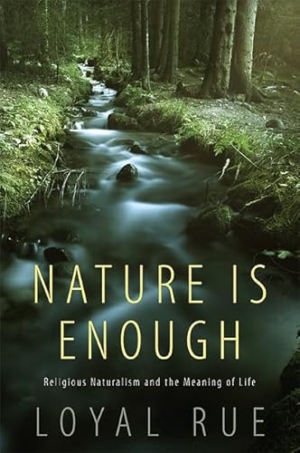 Stock image for Nature is Enough : Religious Naturalism and the Meaning of Life for sale by Manchester By The Book