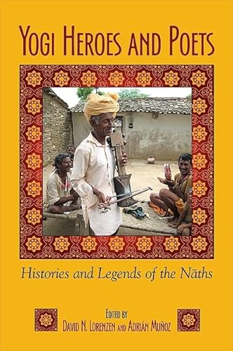 9781438438917: Yogi Heroes and Poets: Histories and Legends of the Nāths