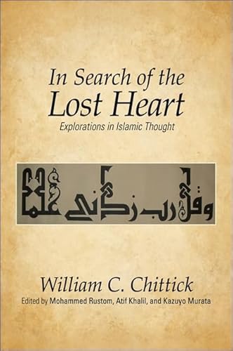 Stock image for In Search of the Lost Heart: Explorations in Islamic Thought for sale by medimops