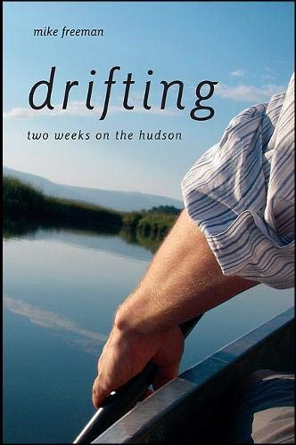 Imagen de archivo de Drifting: Two Weeks on the Hudson (Excelsior Editions) a la venta por Bookmonger.Ltd