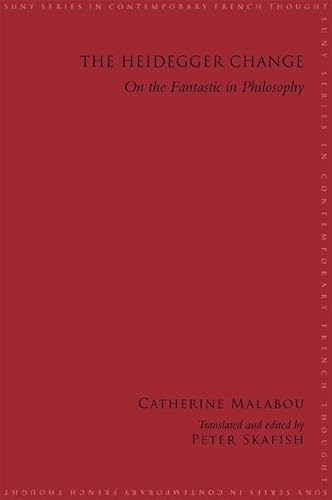 9781438439556: The Heidegger Change: On the Fantastic in Philosophy (SUNY series in Contemporary French Thought)