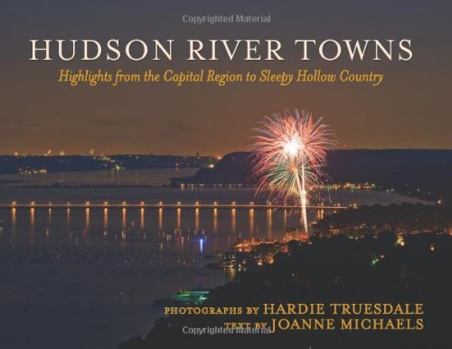 9781438439631: Hudson River Towns: Highlights from the Capital Region to Sleepy Hollow Country (Excelsior Editions)