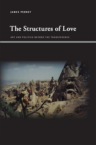 9781438439730: The Structures of Love: Art and Politics beyond the Transference (SUNY series, Insinuations: Philosophy, Psychoanalysis, Literature)