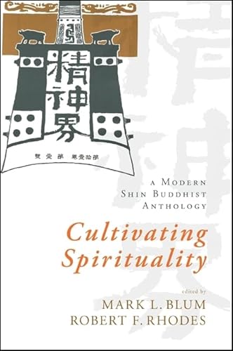 Imagen de archivo de Cultivating Spirituality: A Modern Shin Buddhist Anthology a la venta por GF Books, Inc.