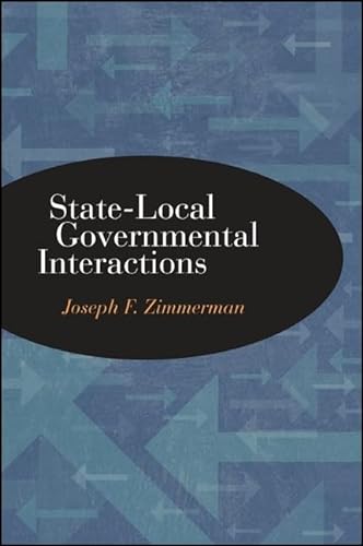 State-Local Governmental Interactions (9781438441696) by Zimmerman, Joseph F.