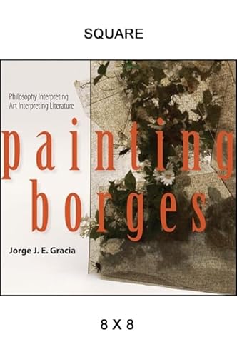 9781438441788: Painting Borges: Philosophy Interpreting Art Interpreting Literature