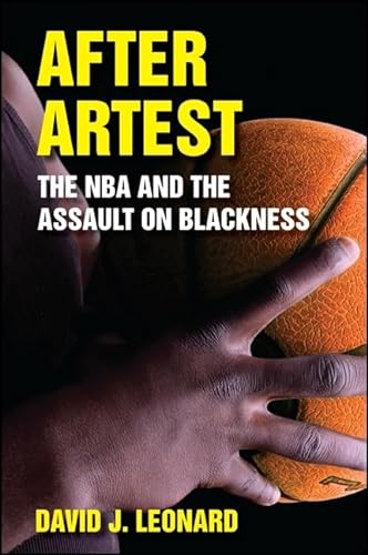 Beispielbild fr After Artest : The NBA and the Assault on Blackness zum Verkauf von Better World Books