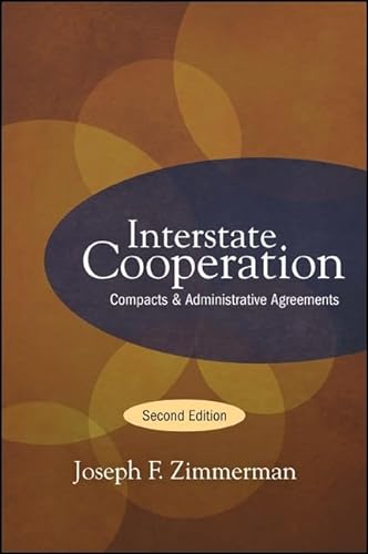 Interstate Cooperation, Second Edition: Compacts and Administrative Agreements (9781438442341) by Zimmerman, Joseph F.
