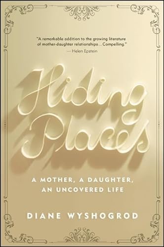Hiding Places: A Mother, A Daughter, an Uncovered Life