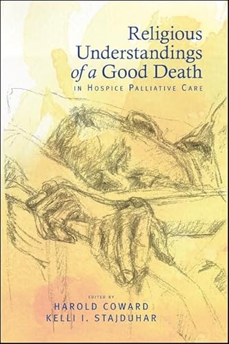 Stock image for Religious Understandings of a Good Death in Hospice Palliative Care (SUNY Series in Religious Studies) for sale by SecondSale