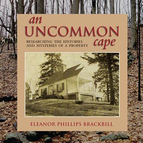 Beispielbild fr An Uncommon Cape: Researching the Histories and Mysteries of a Property zum Verkauf von ThriftBooks-Dallas