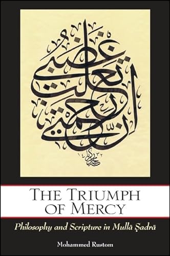 Stock image for The Triumph of Mercy: Philosophy and Scripture in Mulla Sadra for sale by Books Unplugged
