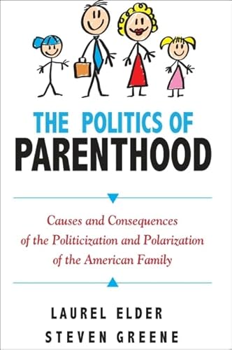 9781438443942: The Politics of Parenthood: Causes and Consequences of the Politicization and Polarization of the American Family