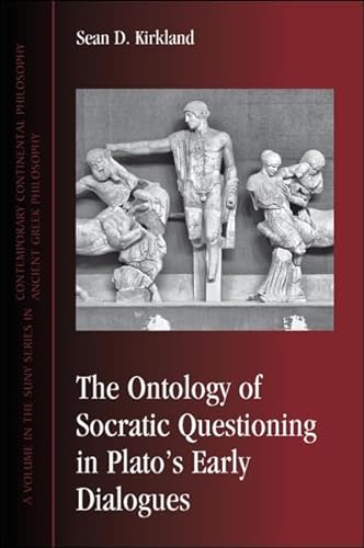 Stock image for The Ontology of Socratic Questioning in Plato's Early Dialogues for sale by Michener & Rutledge Booksellers, Inc.