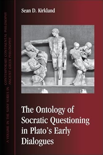 9781438444048: The Ontology of Socratic Questioning in Plato's Early Dialogues