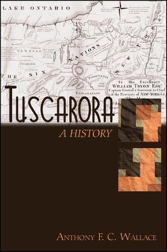 9781438444307: Tuscarora: A History (SUNY series, Tribal Worlds: Critical Studies in American Indian Nation Building)