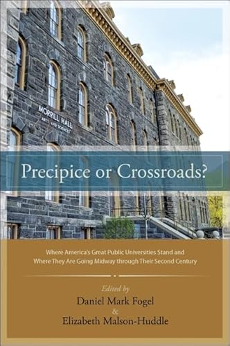 Stock image for Precipice or Crossroads?: Where America's Great Public Universities Stand and Where They Are Going Midway through Their Second Century for sale by Wonder Book