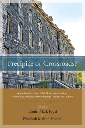 Stock image for Precipice or Crossroads?: Where America's Great Public Universities Stand and Where They Are Going Midway through Their Second Century for sale by Books-R-Keen