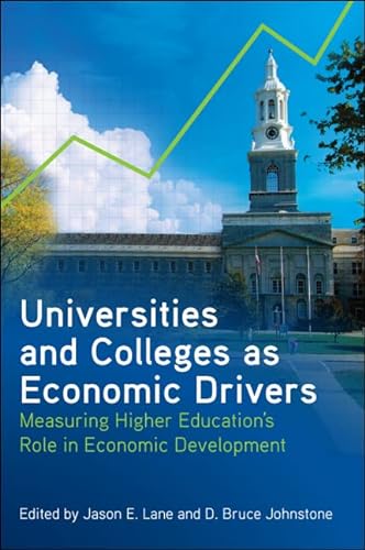 Stock image for Universities and Colleges as Economic Drivers: Measuring Higher Education's Role in Economic Development (Suny Series, Critical Issues in Higher Education) for sale by Books Unplugged